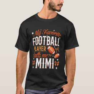 Min favoritfotbollsspelare kallar mig Mimi Footbal T Shirt