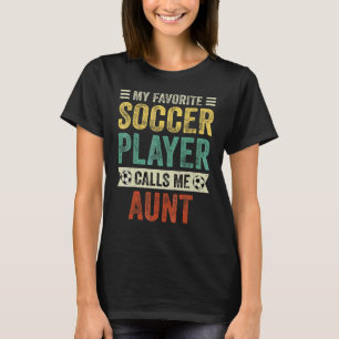 Min favoritfotbollsspelare kallar mig Moster Mor D T Shirt