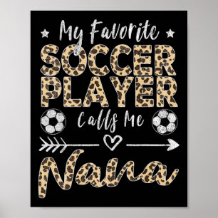 Min favoritfotbollsspelare kallar mig Nana Soccer Poster