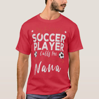 Min favoritfotbollsspelare kallar mig Nana Soccer  T Shirt