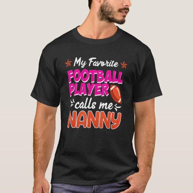 Min favoritfotbollsspelare kallar mig nanny t shirt (Framsida)