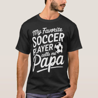 Min Favoritfotbollsspelare Kallar Mig Papa Sports T Shirt