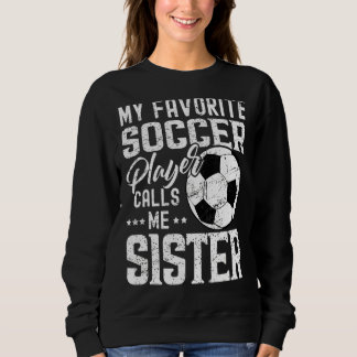 Min favoritfotbollsspelare kallar mig syster Funny T Shirt