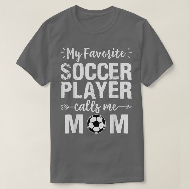 Min favoritfotbollsspelare ringer mig Mamma T Shirt (Design framsida)