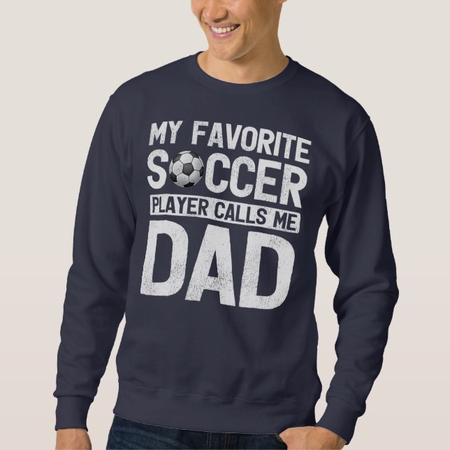 Min favoritfotbollsspelare ringer mig Pappa Far Lång Ärmad Tröja (Framsida)