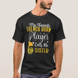 Min favoritfransk hornspelare kallar mig syster Cu T Shirt