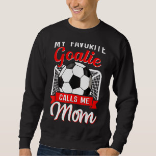 Min favoritgoalie kallar mig Mamma-fotbollsspelare Lång Ärmad Tröja