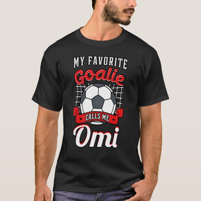Min favoritgoalie kallar mig Omi-fotbollsspelare G T Shirt (Framsida)