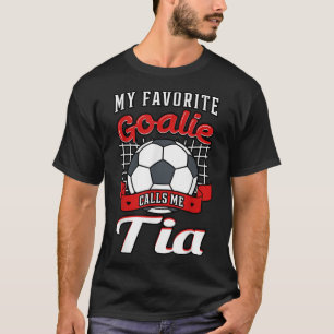 Min favoritgoalie kallar mig Tia-fotbollsspelare M T Shirt
