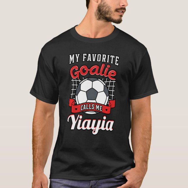Min favoritgoalie kallar mig Yiayia Soccer Player  T Shirt (Framsida)