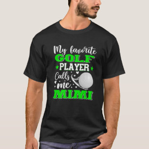 Min favoritGolf Player kallar mig Mimi Mors dag T Shirt