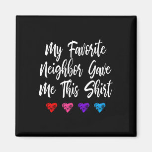 Min favoritgranne gav mig den här Roligten Magnet