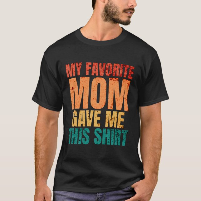 Min favoritgrupp Mamma gav mig det här Tee Funny P (Framsida)