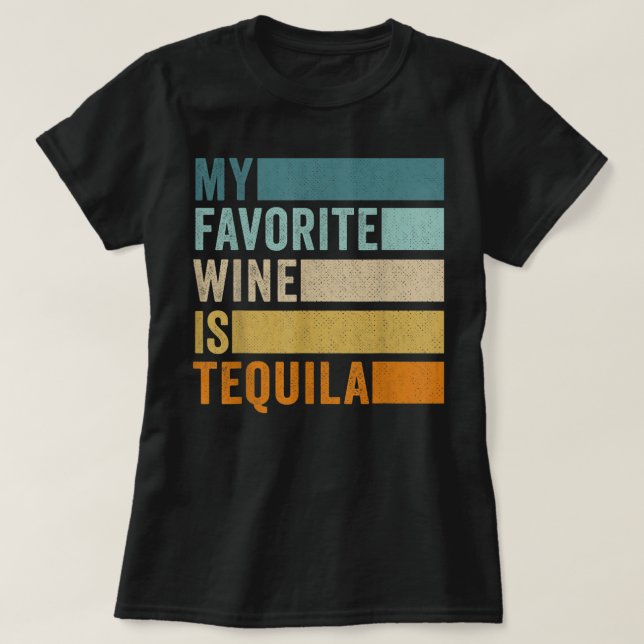 Min favoritgrupp Vin är Tequila T-Shirt (Design framsida)