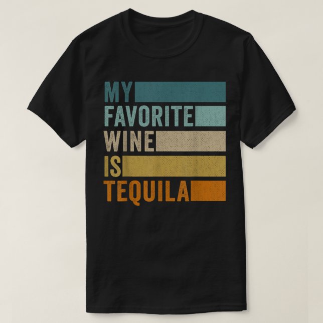 Min favoritgrupp Vin är Tequila T-Shirt (Design framsida)