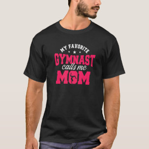 Min favoritgymnast kallar mig Mamma Gymnastics Mam T Shirt