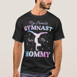 Min Favoritgymnast Kallar Mig Mamma Gymnastik Mamm T Shirt
