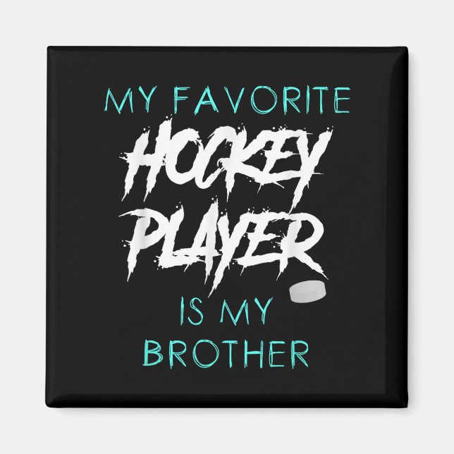 Min favorithockeyspelare är Brother Manar Wom Magnet (Framsidan)