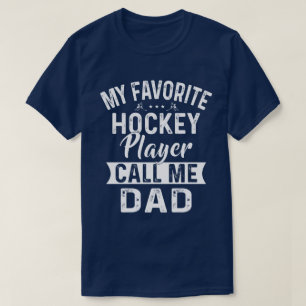 Min favorithockeyspelare kallar mig Pappa T Shirt
