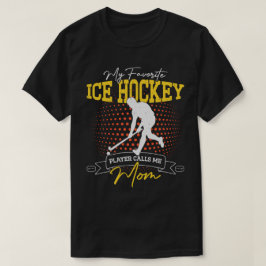 Min favoritis Hockey Player kallar mig Mamma Funny T Shirt