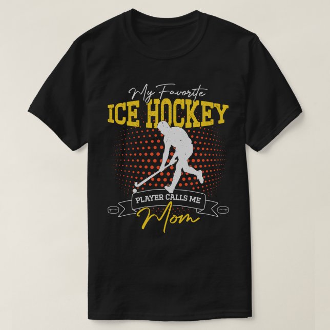 Min favoritis Hockey Player kallar mig Mamma Funny T Shirt (Design framsida)