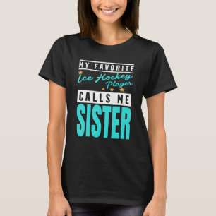 Min favoritis Hockey Player kallar mig syster 1 T Shirt