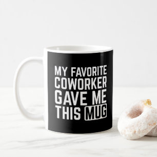 Min favoritkollega gav mig den här muggen - Presen Kaffemugg
