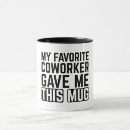 Min Favoritkollega Gav Mig Denna Mugg
