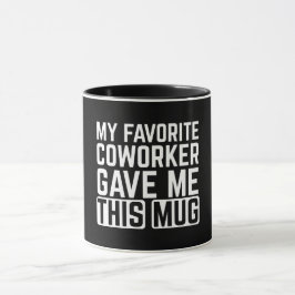 Min Favoritkollega Gav Mig Denna Mugg