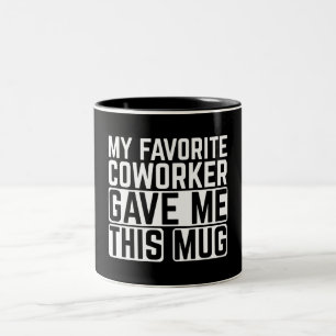 Min Favoritkollega Gav Mig Denna Mugg