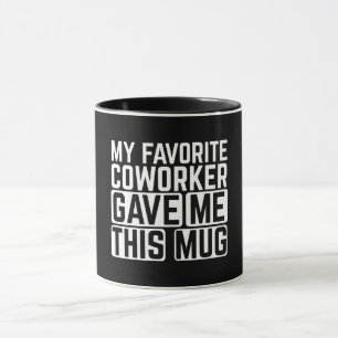 Min Favoritkollega Gav Mig Denna Mugg