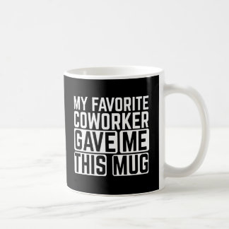 Min Favoritkollega Gav Mig Denna Mugg