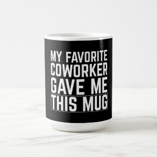 Min Favoritkollega Gav Mig Denna Mugg