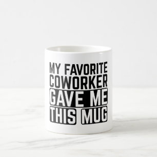 Min favoritkollega gav mig denna mugg - Gåvaidé