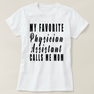Min favoritläkarassistent ringer mig Mamma, pa, so T Shirt