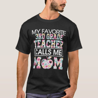 Min favoritlärare i 3Rd Klass ringer mig Mamma T Shirt