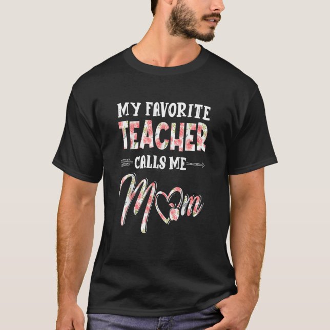 Min favoritlärare kallar mig Mamma Blommigt Mor D T Shirt (Framsida)
