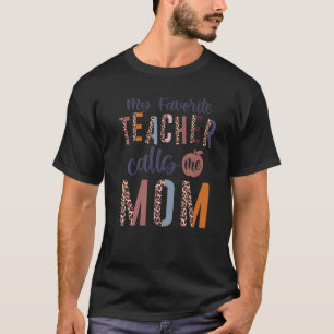 Min favoritlärare kallar mig Mamma Leopard för Mot T Shirt
