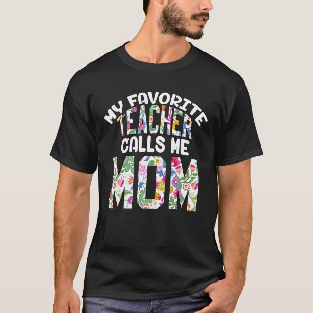 Min favoritlärare kallar mig Mamma Proud Mor-dagen T Shirt (Framsida)