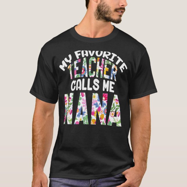 Min favoritlärare kallar mig Nana Proud Grandma Cu T Shirt (Framsida)