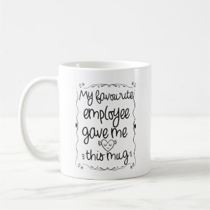 Min favoritmedarbetare gav mig den här mugg