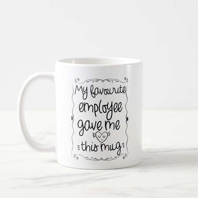 Min favoritmedarbetare gav mig den här mugg (Vänster)