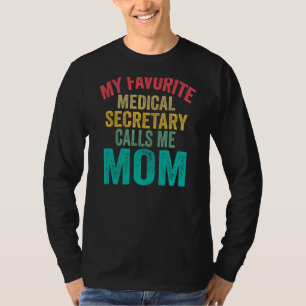 Min favoritmedicinska sekreterare ringer mig Mamma T Shirt
