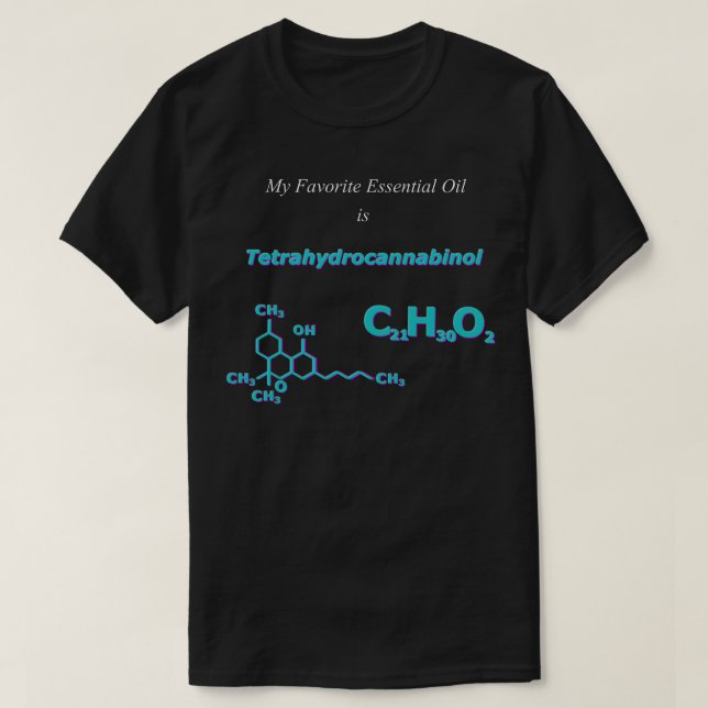 Min favoritolja är Tetrahydrocannabinol T Shirt (Design framsida)