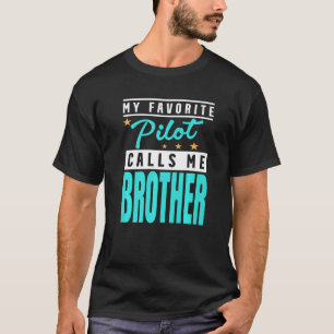 Min favoritpilot kallar mig Brother Pilot Brother T Shirt