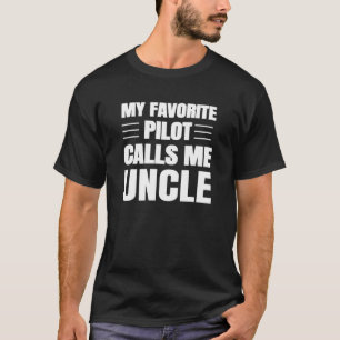 Min favoritpilot kallar mig farbror Aviation Airpl T Shirt