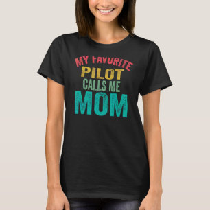 Min favoritpilot kallar mig Mamma Mors dag T Shirt
