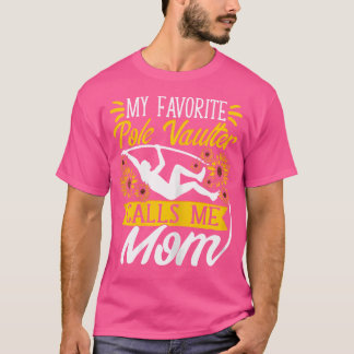 Min favoritpole Vaulter kallar mig Mamma Vaulting  T Shirt