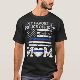 Min favoritpolisman kallar mig Mamma Polis Tjänste T Shirt