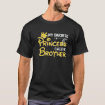 Min favoritprinsessa kallar mig Brother Birthday P T Shirt<br><div class="desc">Min favoritprinsessa kallar mig Brother Födelsedagsfest.</div>